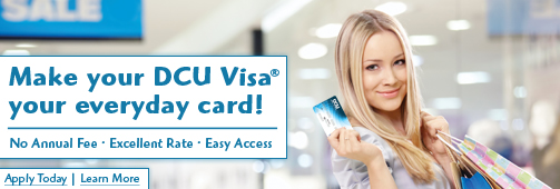 Make your DCU Visa your everyday card. No annual fee. Excellent Rate. Easy Access. Apply today. Learn more.